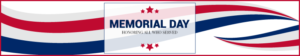 Have a Safe & Enjoyable Memorial Day Holiday